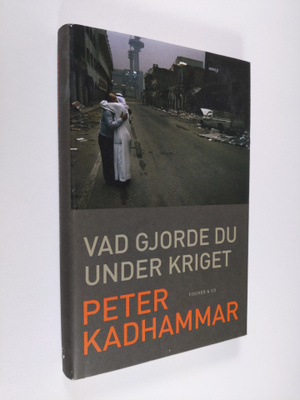 Peter Kadhammar : Vad gjorde du under kriget