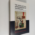 Andrew Jamison ym. : The Intellectual Appropriation of Te... - pikkukuva 1