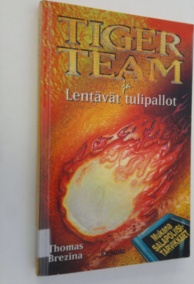 Thomas Brezina : Tiger Team ja lentävät tulipallot