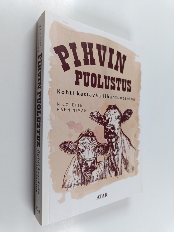 Nicolette Hahn Niman : Pihvin puolustus : kohti kestävää ...