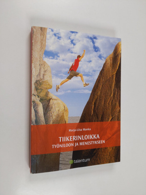 Marja-Liisa Manka : Tiikerinloikka työniloon ja menestyks...