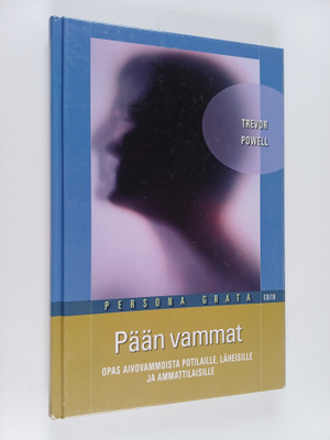 Trevor Powell : Pään vammat : opas aivovammoista potilail...