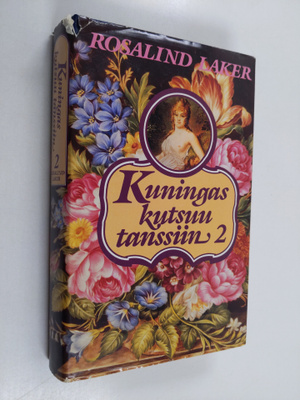 Rosalind Laker : Kuningas kutsuu tanssiin 2
