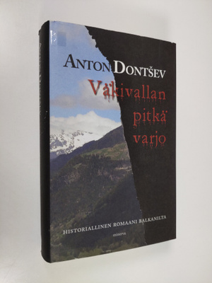 Anton Dontsev : Väkivallan pitkä varjo : historiallinen r...