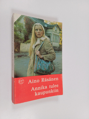 Aino Räsänen : Annika tulee kaupunkiin
