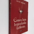 Aune Krohn : Ennen kuin hopealanka katkeaa - pikkukuva 1