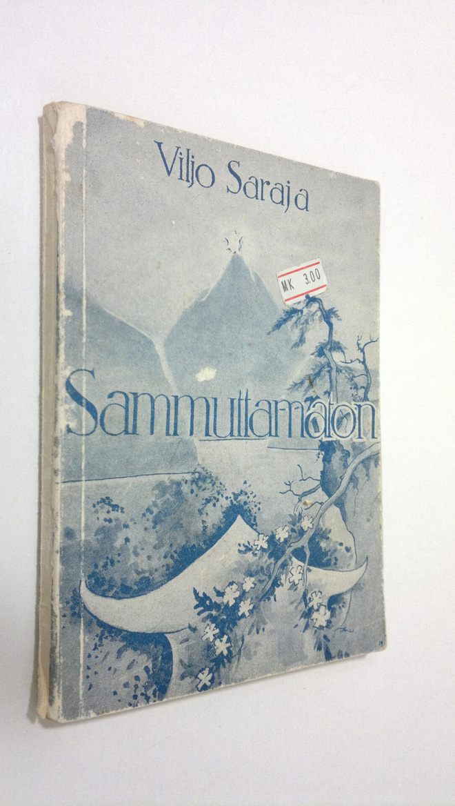 Viljo Saraja : Sammuttamaton : satuja