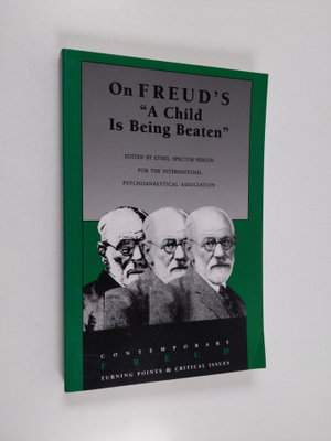 Ethel Spector Person ym. : On Freud's "A Child is Being B...