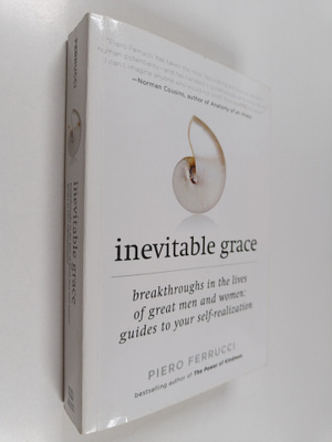Piero Ferrucci : Inevitable Grace - Breakthroughs in the ...