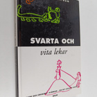 Matti Bergström : Svarta och bita lekar : kaos och ordnin... - pikkukuva 1