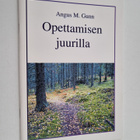 Angus M. Gunn : Opettamisen juurilla - pikkukuva 1