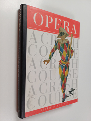 Stephen J. Pettitt : Opera - A Crash Course