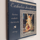 Joan Wester Anderson : Enkelin kosketus : lasten enkelita... - pikkukuva 1