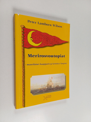 Peter Lamborn Wilson : Merirosvoutopiat : maurilaiset kaa...