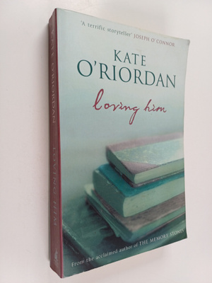 Kate O'Riordan : Loving Him