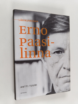 Antti Tuuri : Lähikuvassa Erno Paasilinna