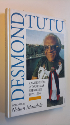 Desmond Tutu : Kampen för Sydafrikas befrielse 1976-1994
