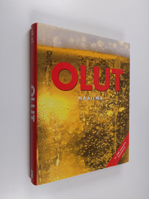 David Kenning : Olutmaailma : yli 350 perinteistä olutmer...