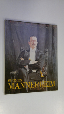 Carl Gustaf Emil Mannerheim : Suomen Mannerheim : Suomen ...