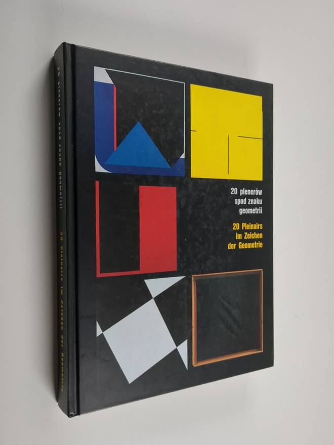 Bozena Kowalska : 20 plenerow spod Znaku geometri - 20 Pl...