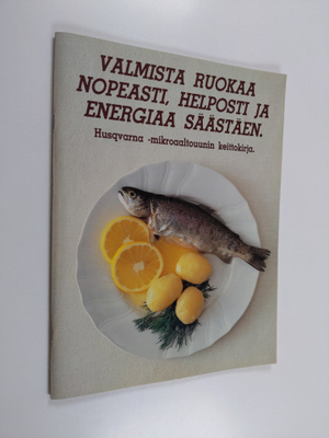 Husqvarna-mikroaaltouunin keittokirja : valmista ruokaa n...