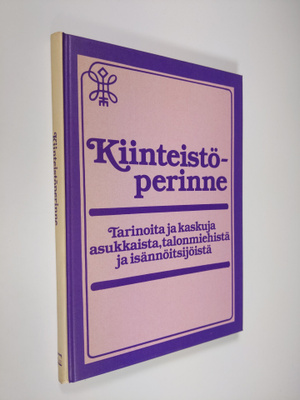 Keijo ym. (toim.) Kaivanto : Kiinteistöperinne : tarinoit...