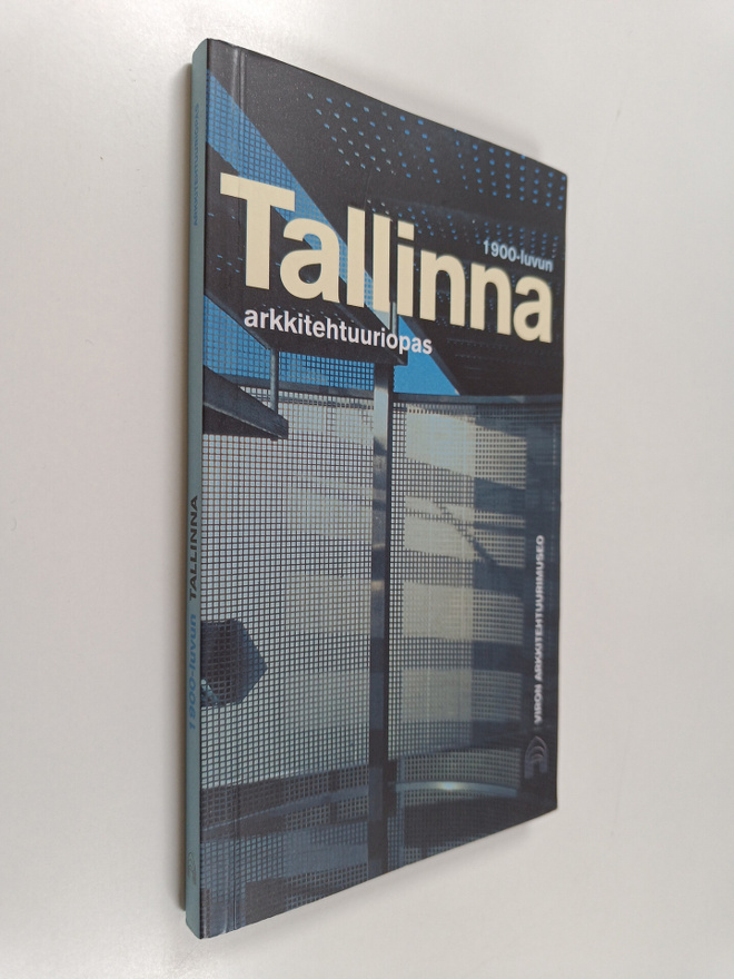 Tallinnan 1900-luvun arkkitehtuuri : arkkitehtuuriopas