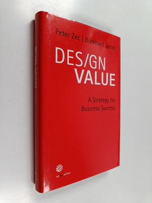 Peter Zec ym. : Design Value : A Strategy for Business Su...