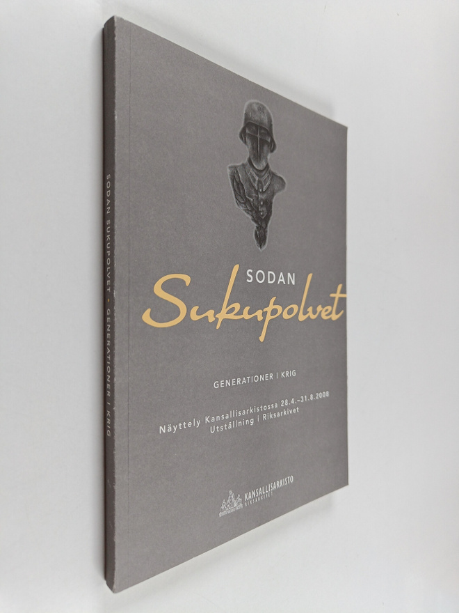 Sodan sukupolvet : näyttely Kansallisarkistossa 28.4.-31....
