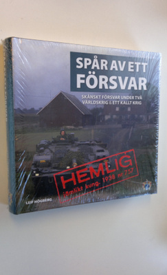 Leif Högberg : Spaar av ett försvar - Skånskt försvar und...