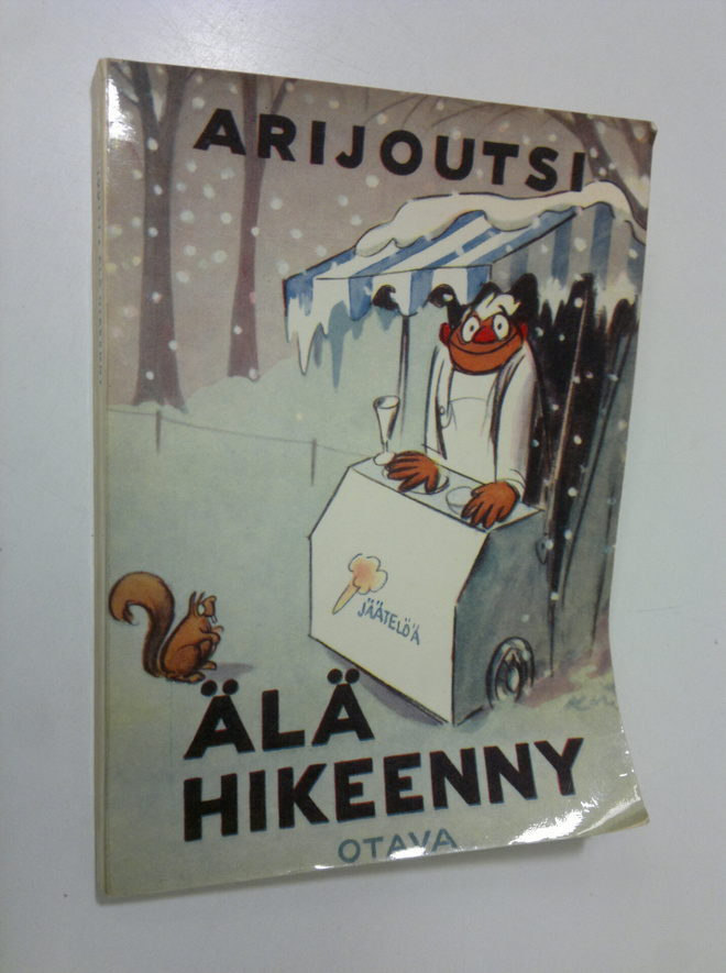 Arijoutsi : Älä hikeenny : 21 pakinaa