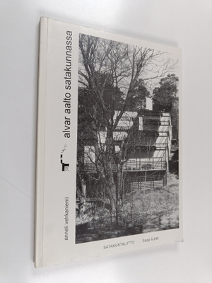Anneli Vehkaniemi : Alvar Aalto Satakunnassa : Alvar Aall...