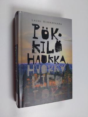 Lauri Hihnavaara : Pökkilöhaukka : veijaritarina Lapin aa...