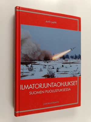 Ahti Lappi : Ilmatorjuntaohjukset Suomen puolustuksessa (...