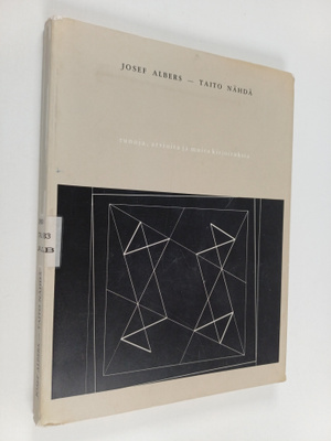 Josef Albers : Josef Albers - taito nähdä : runoja, arvio...