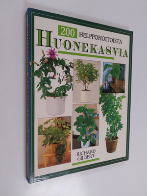 Richard Gilbert : 200 helppohoitoista huonekasvia