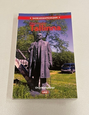 Otso Kantokorpi : Sankarimatkailijan Neuvosto-Tallinna