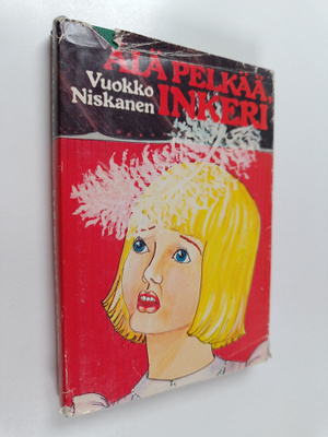 Vuokko Niskanen : Älä pelkää, Inkeri
