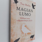 Tea Holm : Magian lumo : William James valkoisen korpin j... - pikkukuva 1
