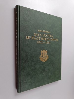 Aarre Läntinen : Sata vuotta metsästyksenhoitoa 1891-1991