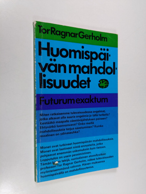 Tor Ragnar Gerholm : Huomispäivän mahdollisuudet : futuru...