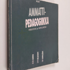 Helena Aarnio : Ammattipedagogiikka : perusteita ja sovel... - pikkukuva 1