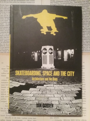Iain Borden - Skateboarding, Space and the City (softcover)