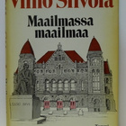 Vilho Siivola: Maailmassa maailmaa (1.p) - pikkukuva 1