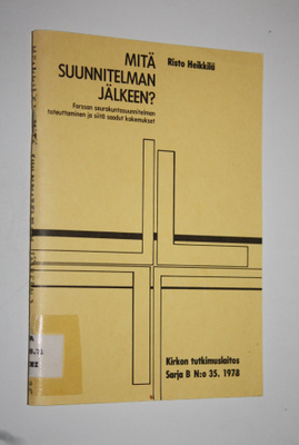 Risto Heikkilä : Mitä suunnitelman jälkeen