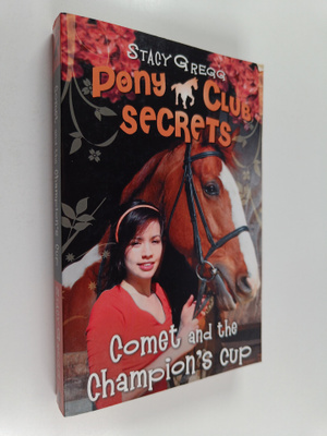 Stacy Gregg : Comet and the champion's cup