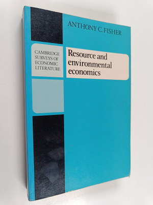Anthony C. Fisher : Resource and environmental economics