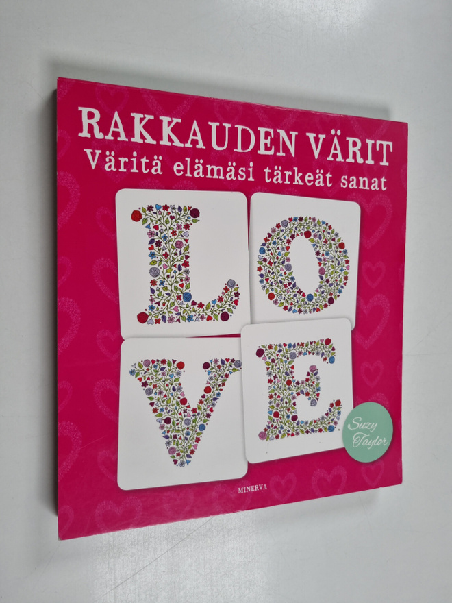 Suzy Taylor : Rakkauden värit : Väritä elämäsi tärkeät sanat