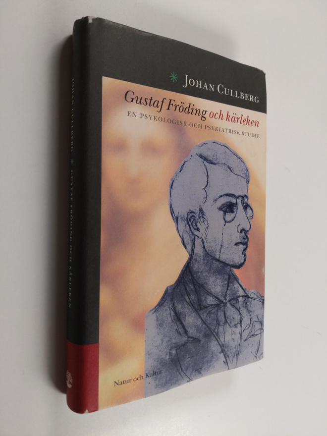 Johan Cullberg : Gustaf Fröding och kärleken : en psykolo...