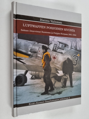 Hannu Valtonen : Luftwaffen pohjoinen sivusta : Saksan il...